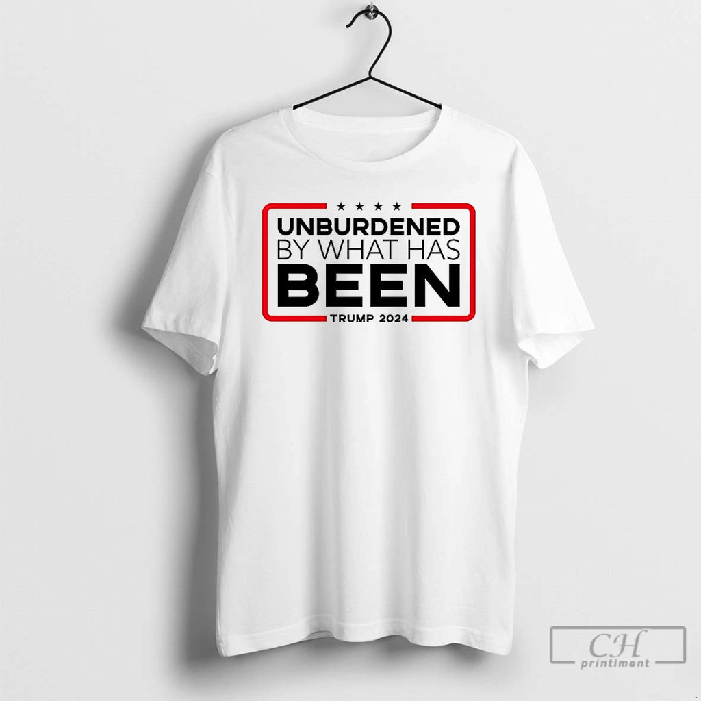 Classic Unburdened By What Has Been Tump 2024 T Shirts