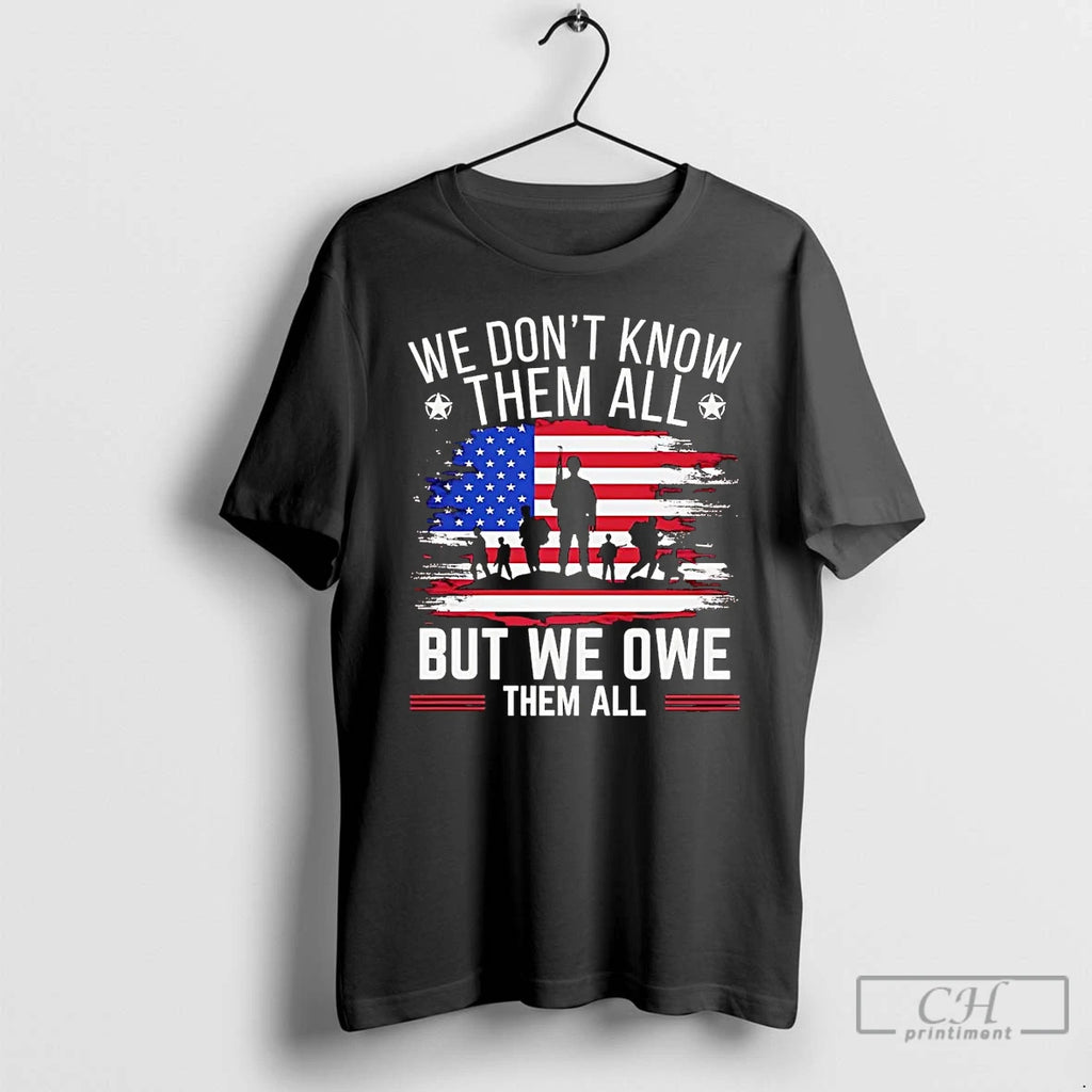 Classic Veteran We Owe Them All But We Owe Them All T Shirts