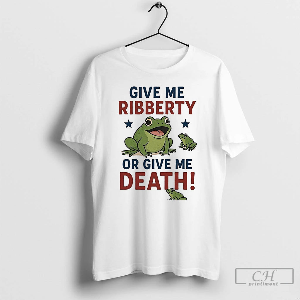 Classic Give Me Ribberty Or Give Me Death Portland Frog Protester T Shirts