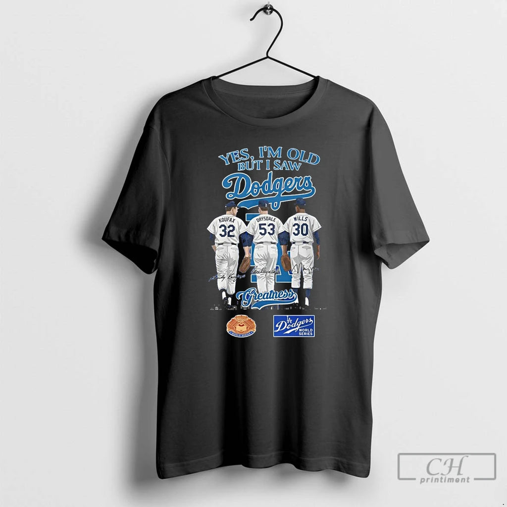 Classic Los Angeles Dodgers Yes Im Old But I Saw Dodgers Greatness Mlb Squad 2025