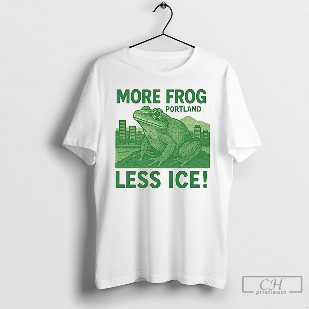 Classic More Frog Portland Less Ice T Shirts