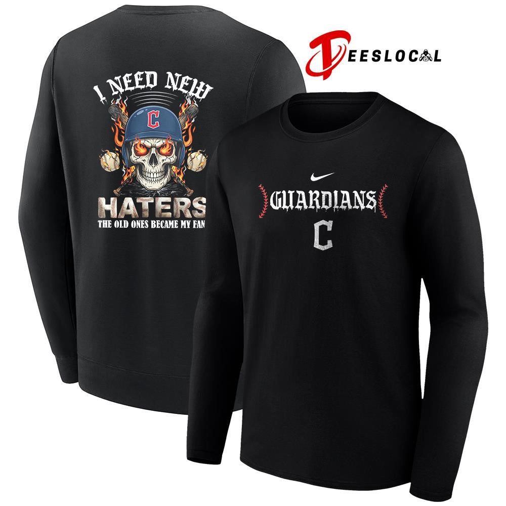 Cleveland Guardians I need new haters the old ones became my fans skull baseball shirt
