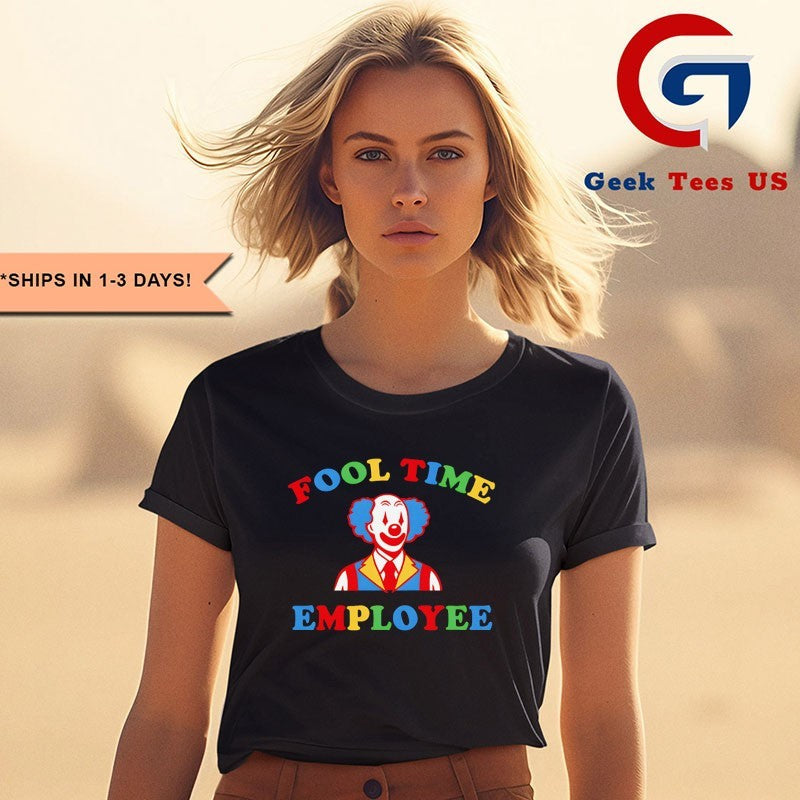 Clown Fool Time Employee shirt