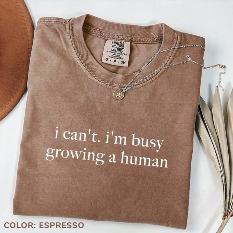 Comfort Colors I Can't I'm Busy Growing A Human Quotes T-shirt Funny Pregnancy Funny Mom Tee Baby Announcement Bodysuit Maternity Gift Idea