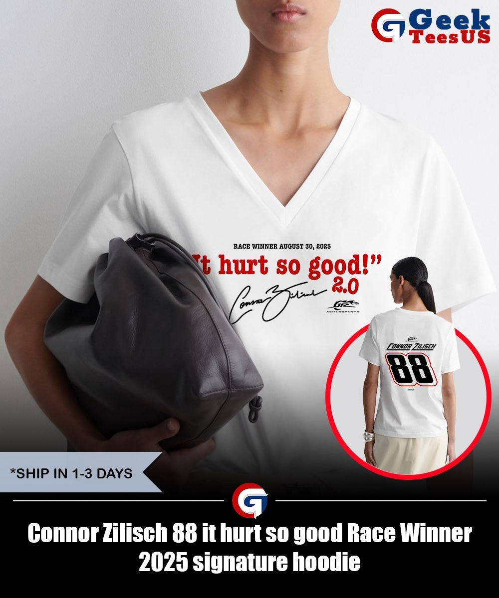 Connor Zilisch 88 it hurt so good Race Winner 2025 signature shirt