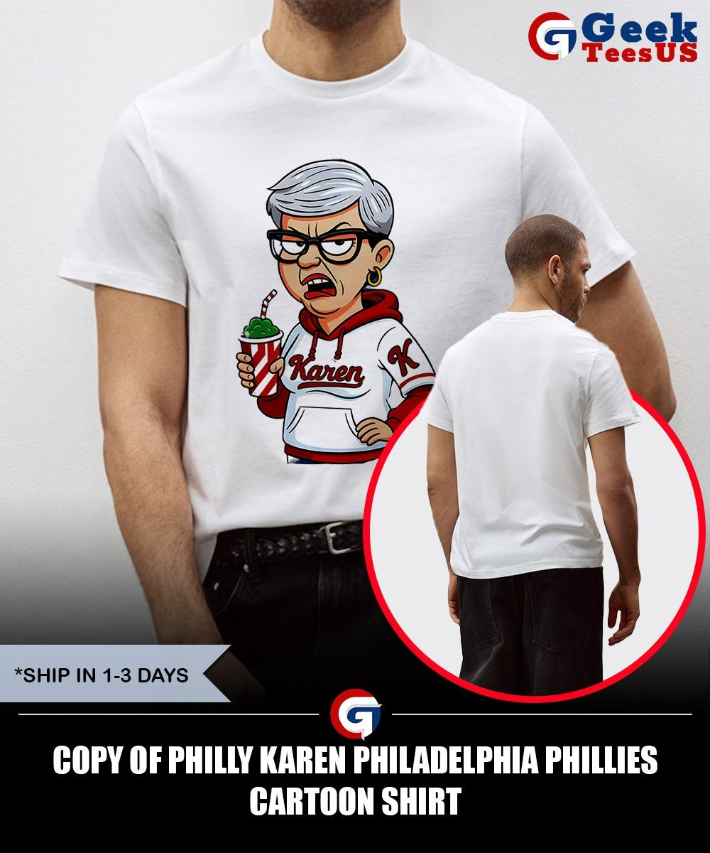 Copy of Philly Karen Philadelphia Phillies cartoon shirt