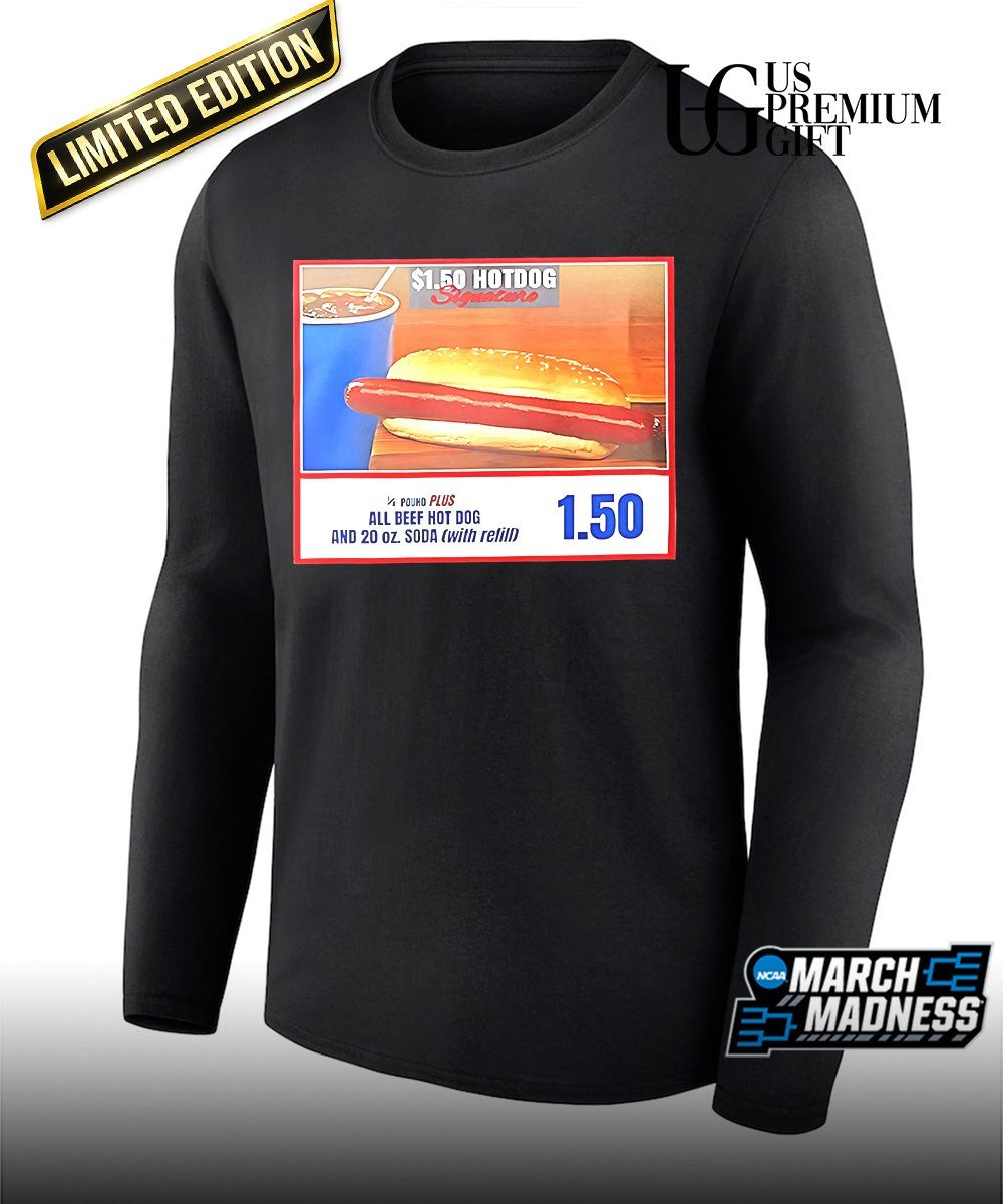 Costco Hotdog if you raise the price of the Hotdog quote shirt