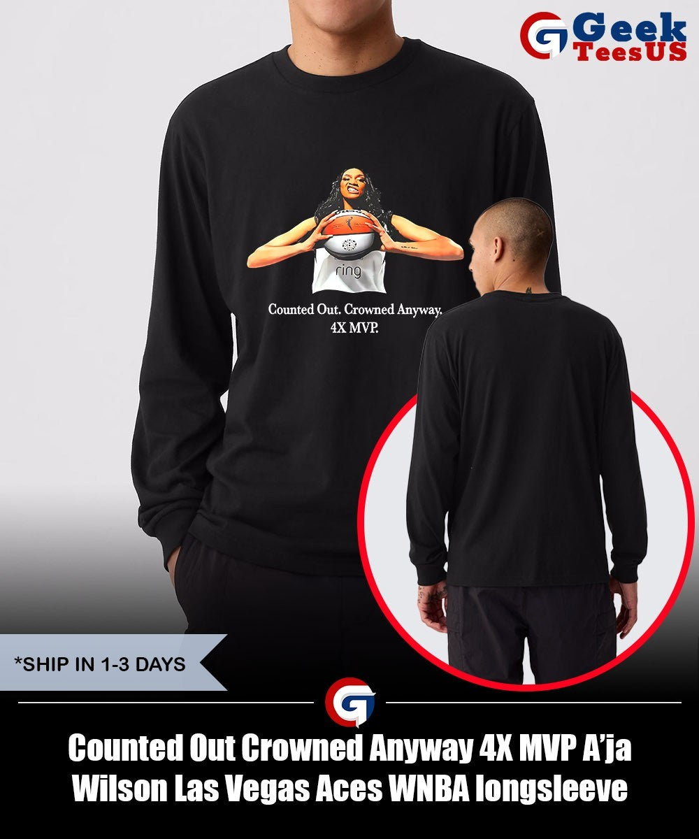 Counted Out Crowned Anyway 4X MVP A’ja Wilson Las Vegas Aces WNBA shirt