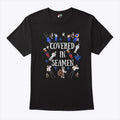 Covered In Seamen T Shirt