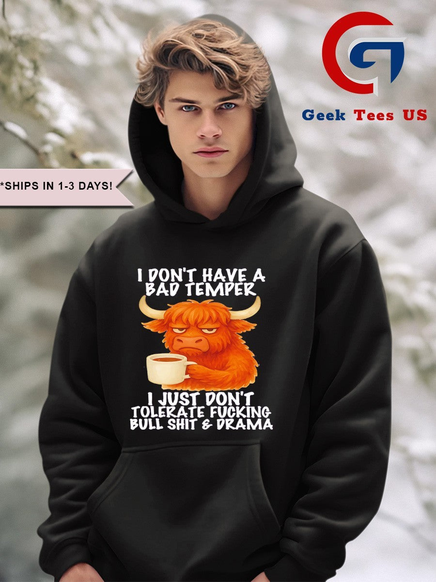 Cow I don’t have a bad temper I just don’t tolerate fucking bullshit and drama shirt
