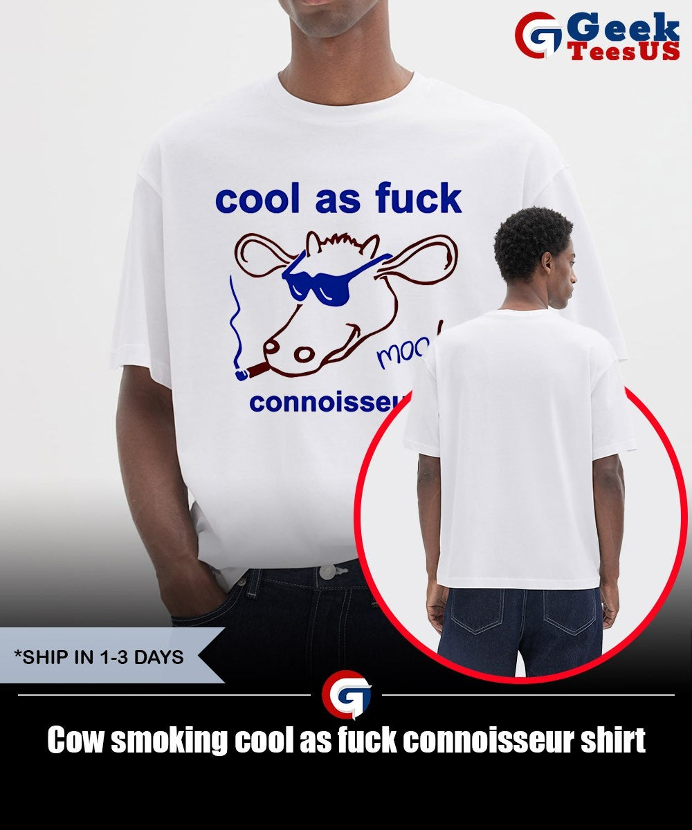 Cow smoking cool as fuck connoisseur shirt