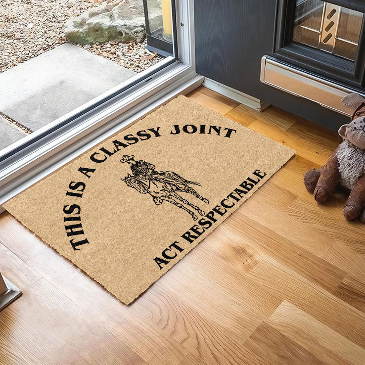 Cowboy This Is A Classy Joint Act Respectfully Doormat