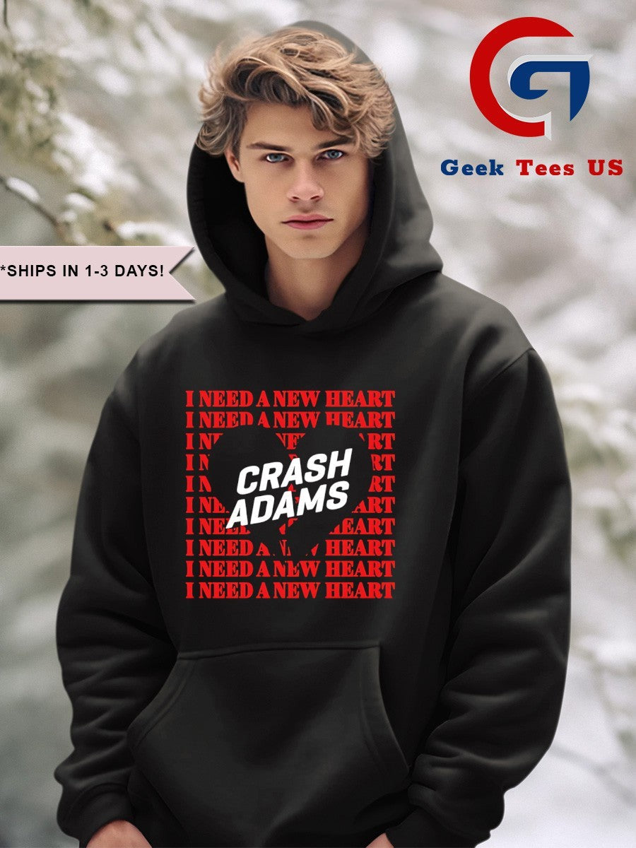 Crash adams I need a new heart shirt