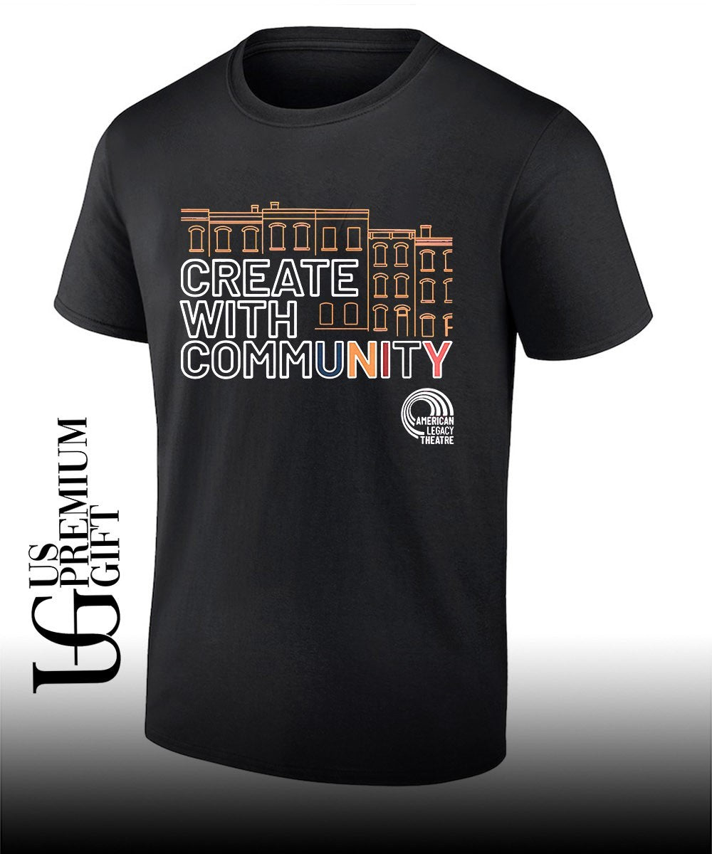 Create with Community American Legacy Theatre shirt
