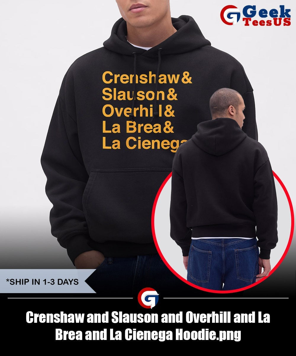 Crenshaw and Slauson and Overhill and La Brea and La Cienega shirt