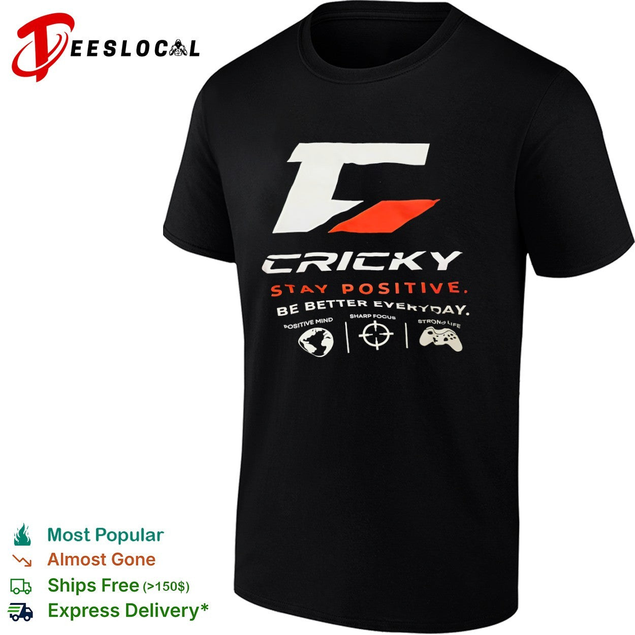 Cricky Stay Positive Be Better Everyday Positive Mind Sharp Focus Strong Life shirt