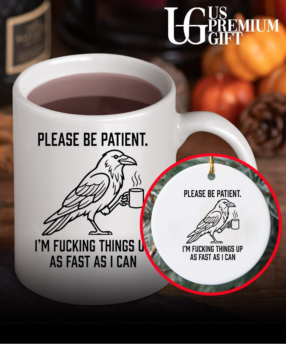 Crow please be patient I’m fucking things up as fast as I can shirt