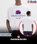 Crunchwrap Slut shirt