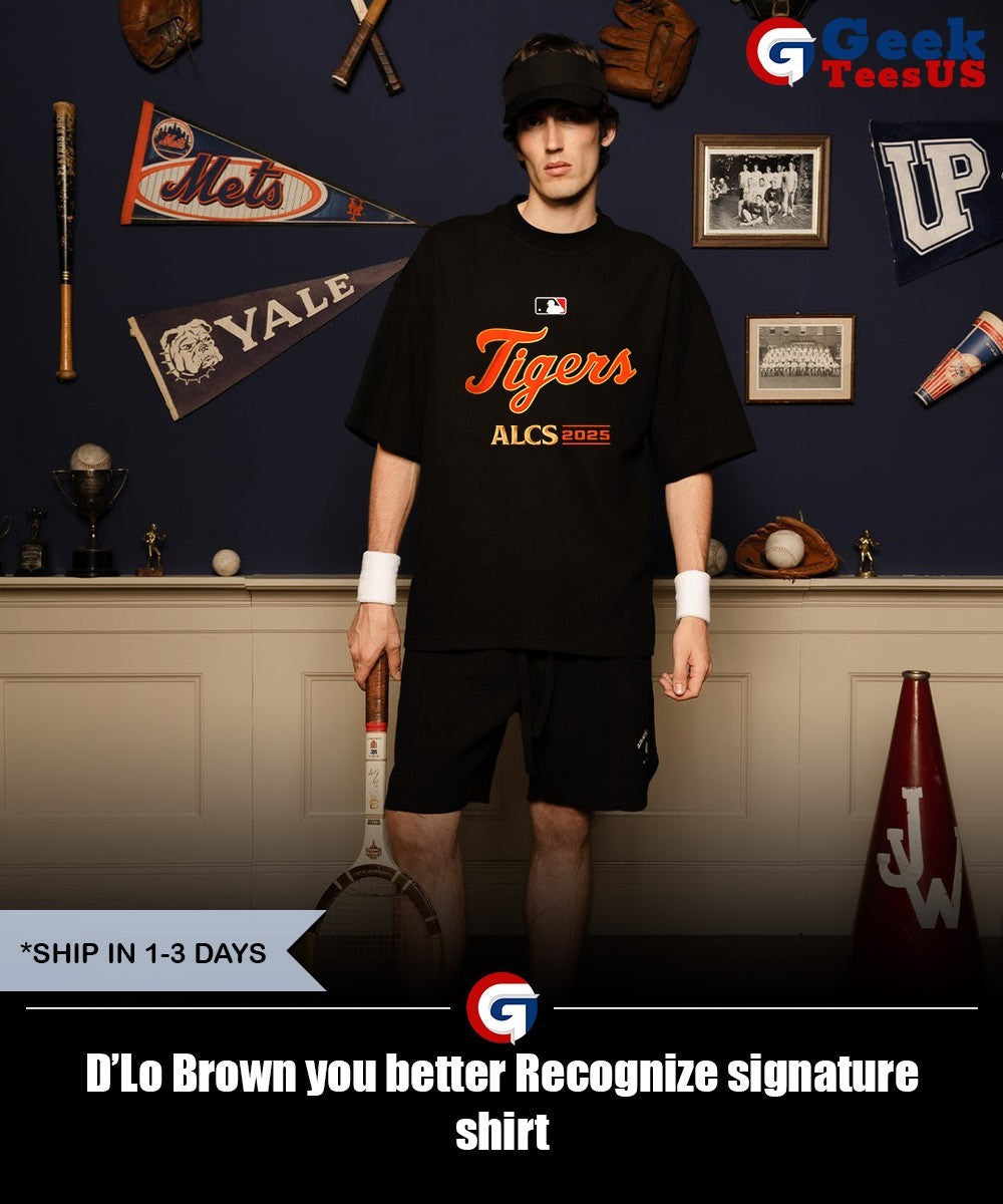 D’Lo Brown you better Recognize signature shirt