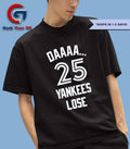 Daaaa 25 Yankees Lose New York Yankees shirt
