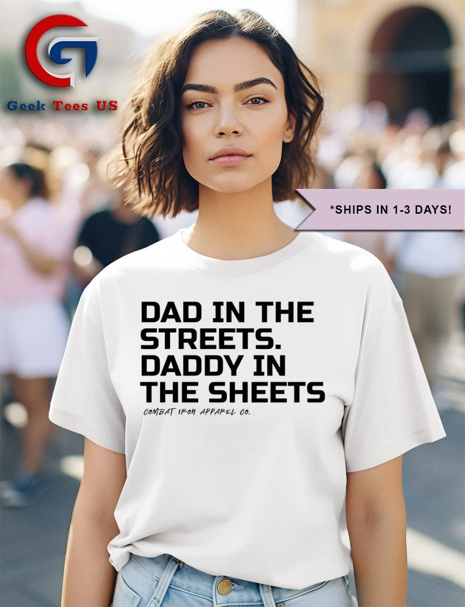 Dad in the streets daddy in the sheets combat iron apparel shirt