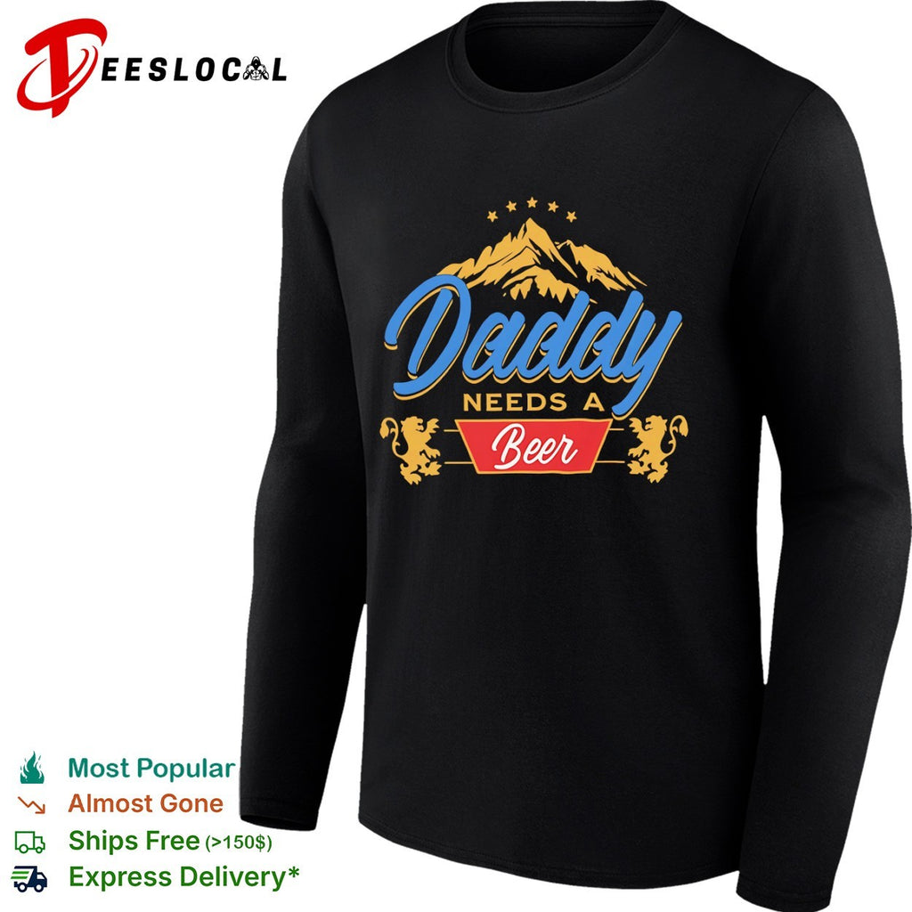 Daddy Needs a Beer Mountain dad gift shirt