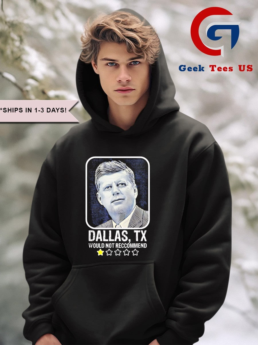 Dallas Texas would not recommend John F Kennedy portrait shirt
