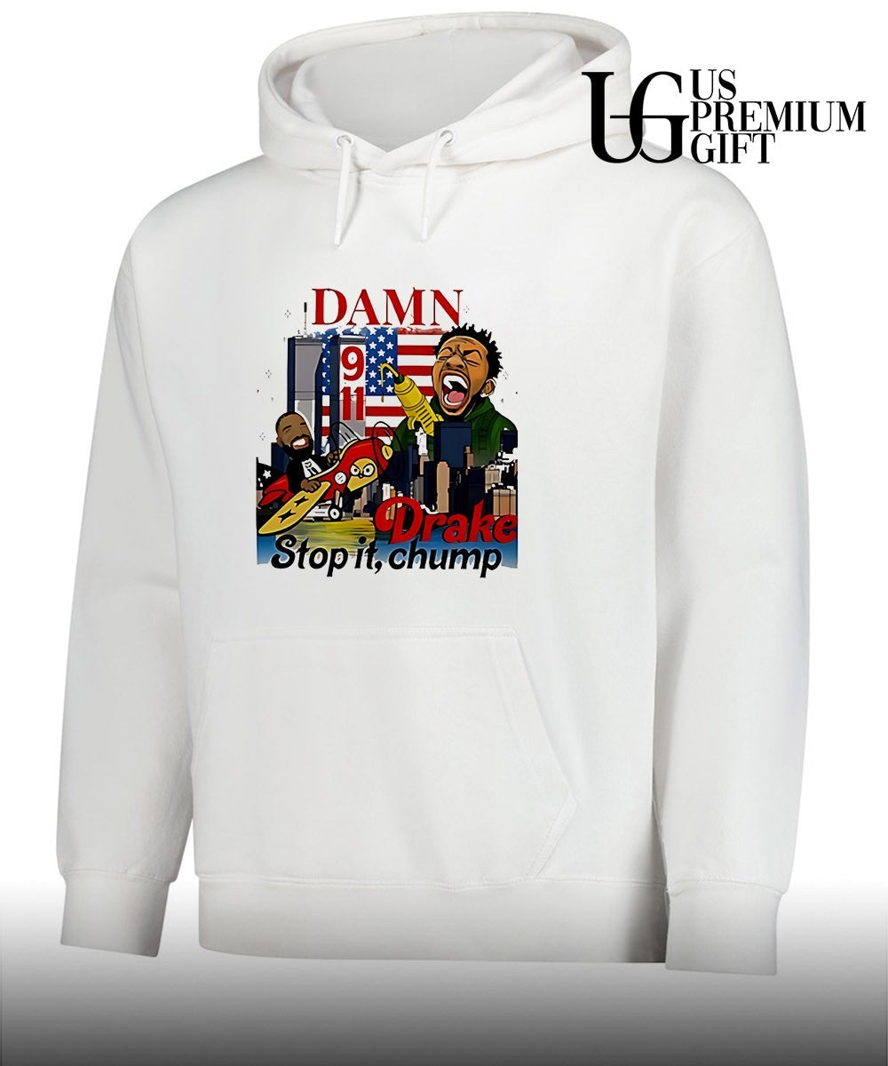 Damn Drake Stop it Chump 9 11 shirt