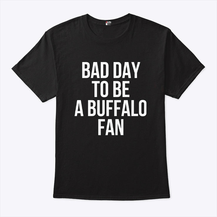 Dan Campbell Bad Day To Be A Buffalo Fan T Shirt