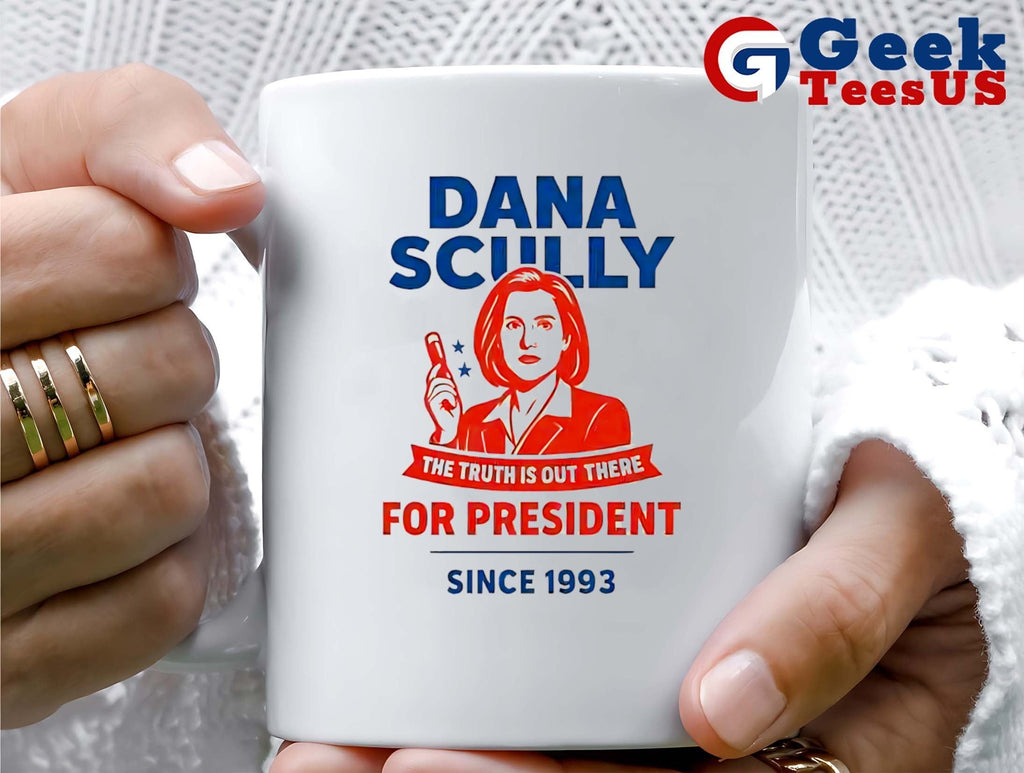 Dana Scully for president the truth is out there since 1993 shirt