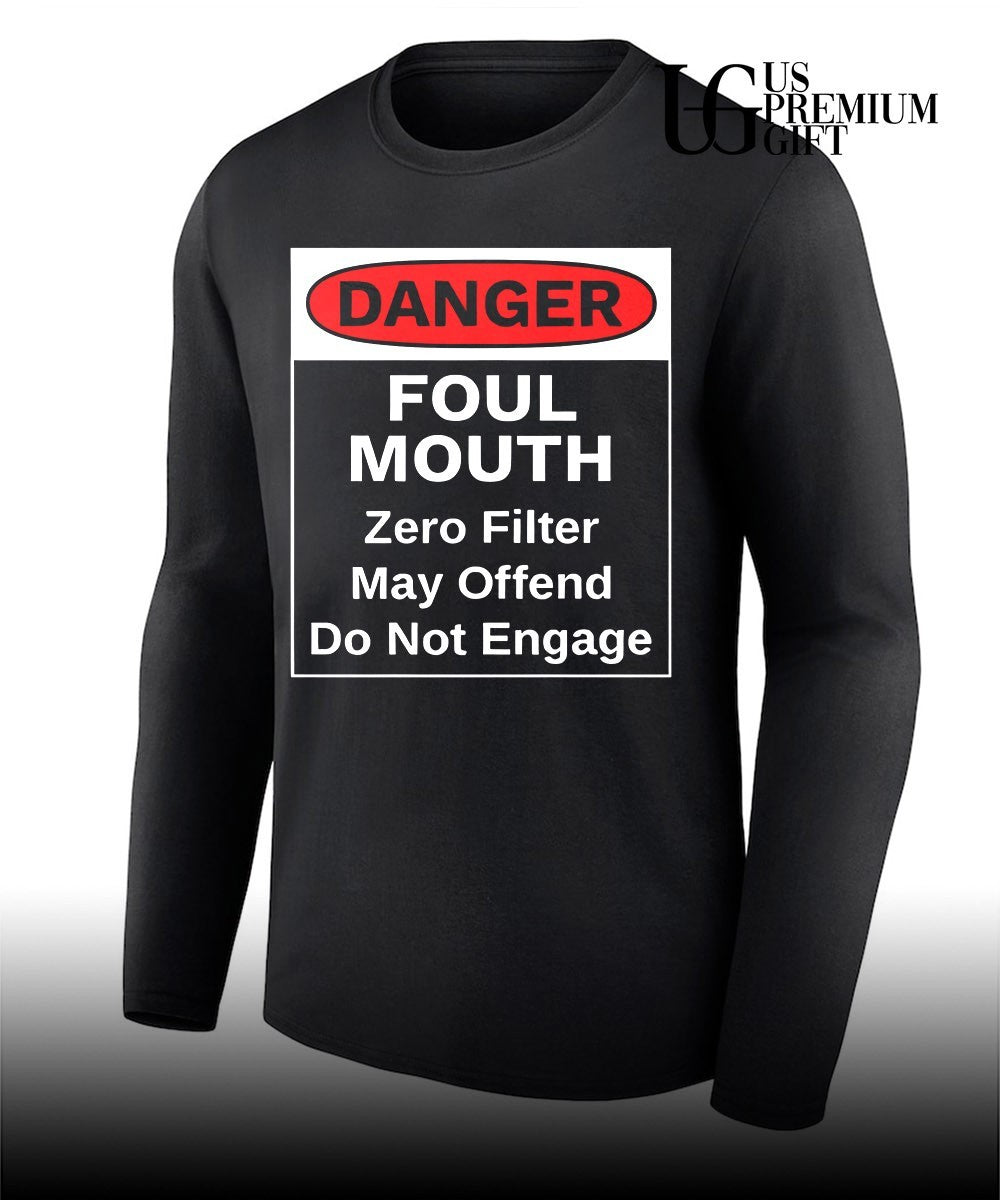 Danger Foul Mouth Zero Filter May Offend Do Not Engage shirt