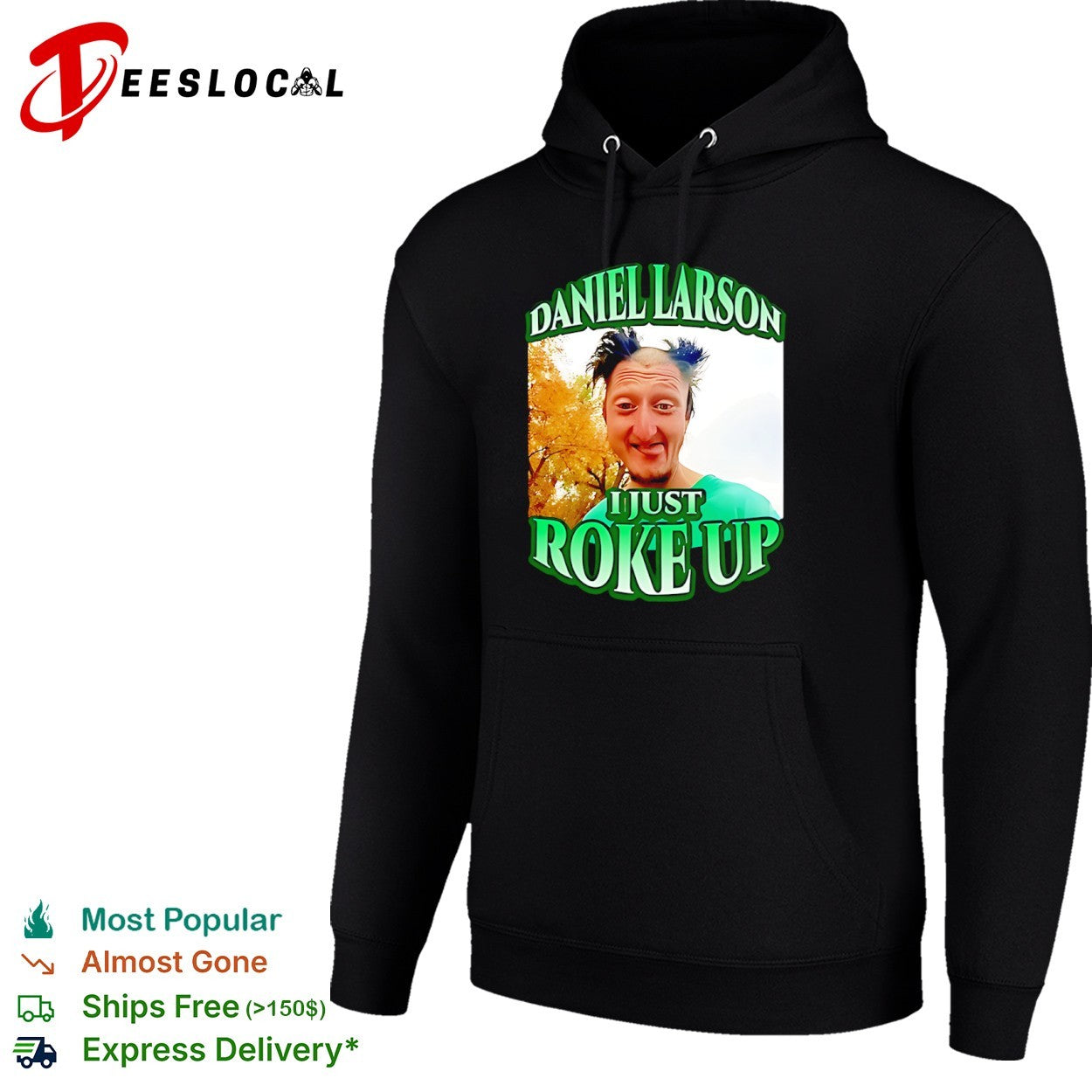 Daniel Larson I Just Roke Up Internet Meme shirt