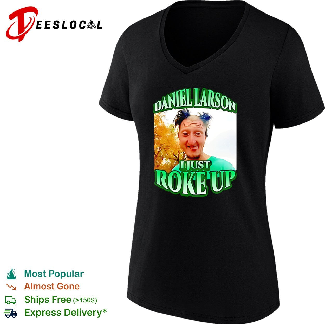 Daniel Larson I Just Roke Up Internet Meme shirt