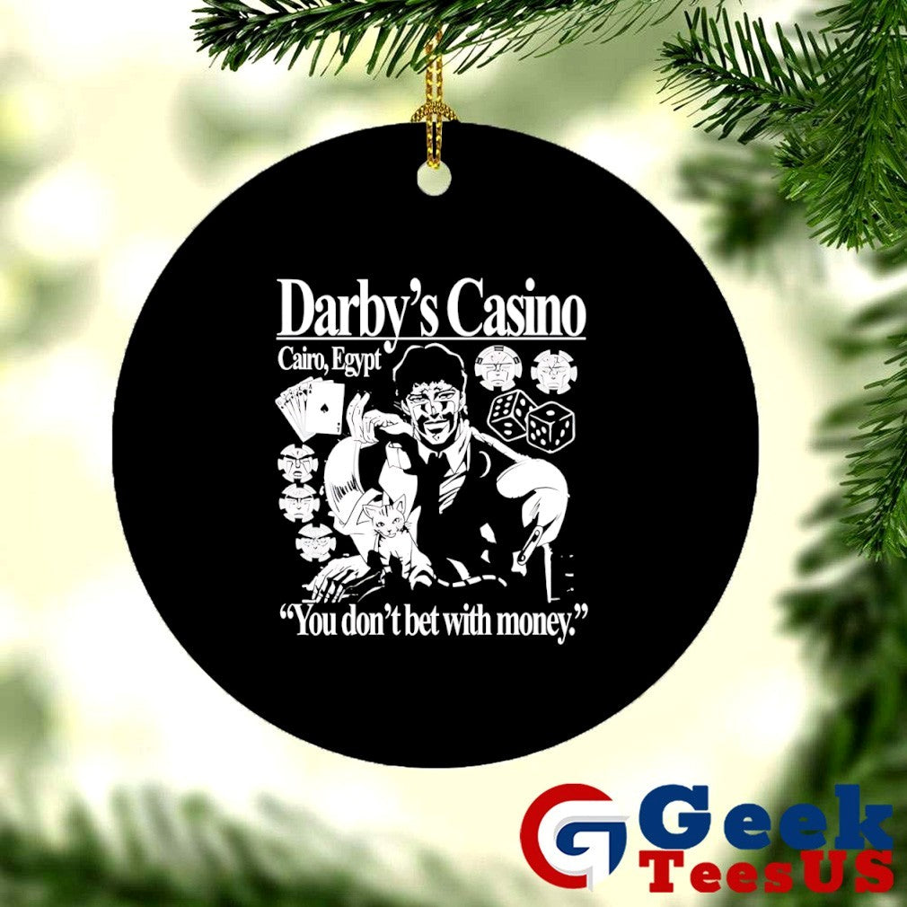Darby’s Casino you don’t bet with money shirt
