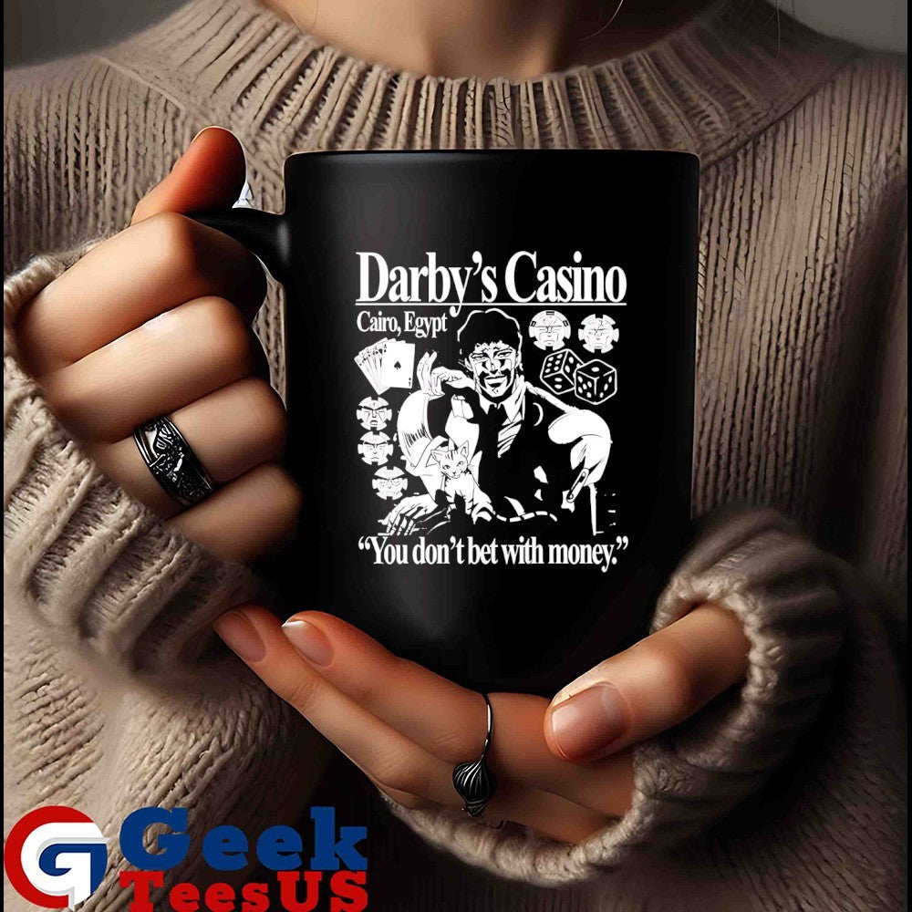 Darby’s Casino you don’t bet with money shirt