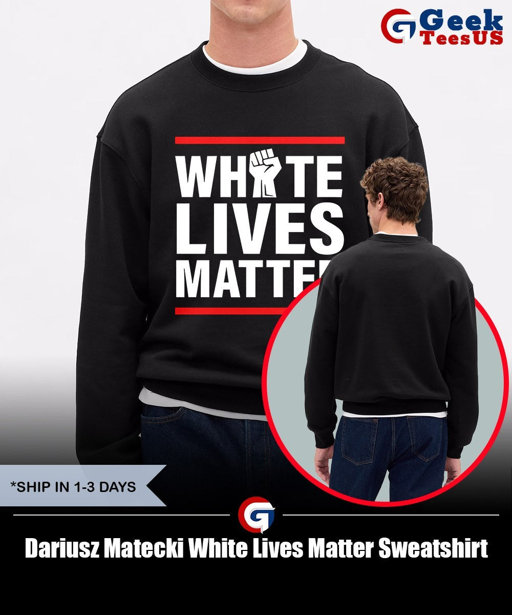 Dariusz Matecki White Lives Matter shirt