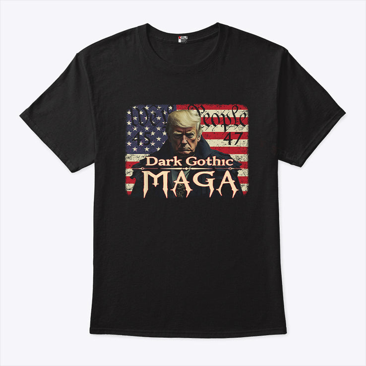 Dark Gothic MAGA Trump We People 45 47 T Shirt