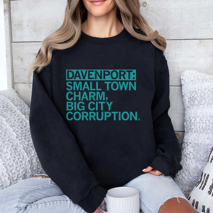 Davenport Small Town Charm Big City Corruption Shirt