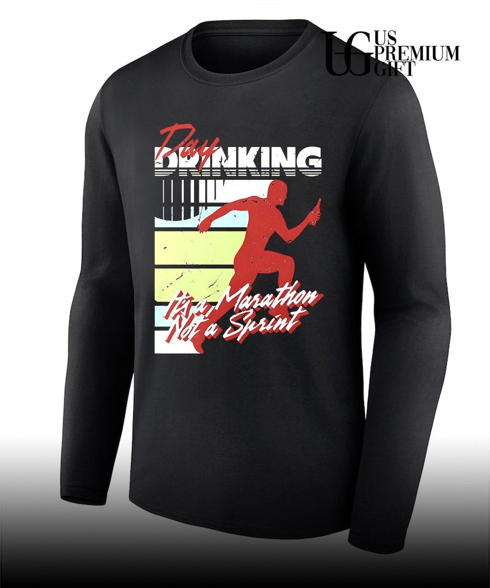 Day Drinking It’s a Marathon Not a Sprint shirt