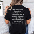 Dear Dance Mom Behind Me Sending You T Shirt