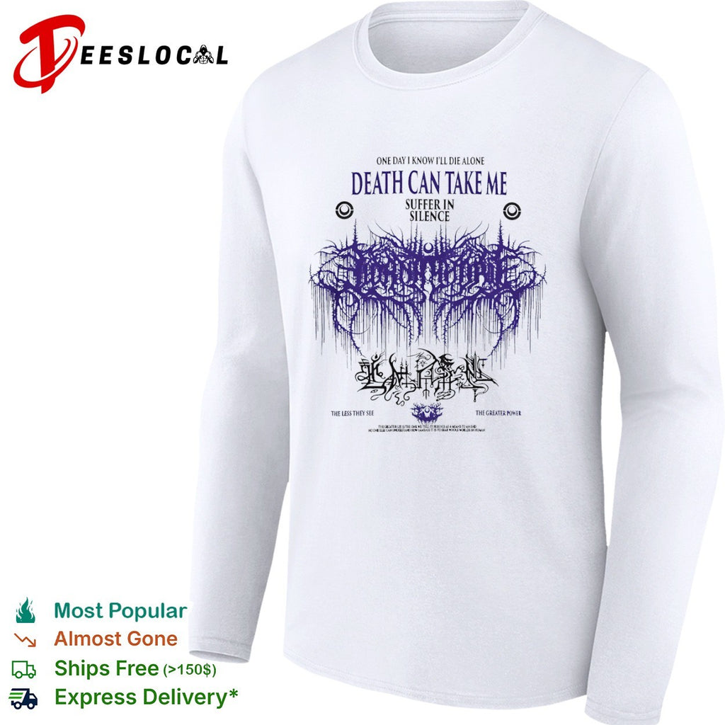 Death Can Take Me Suffer in Silence shirt