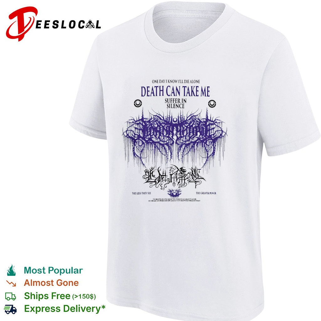 Death Can Take Me Suffer in Silence shirt