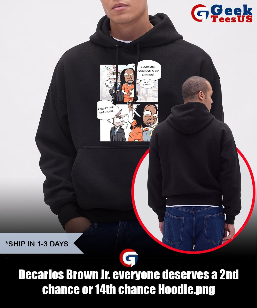 Decarlos Brown Jr. everyone deserves a 2nd chance or 14th chance shirt