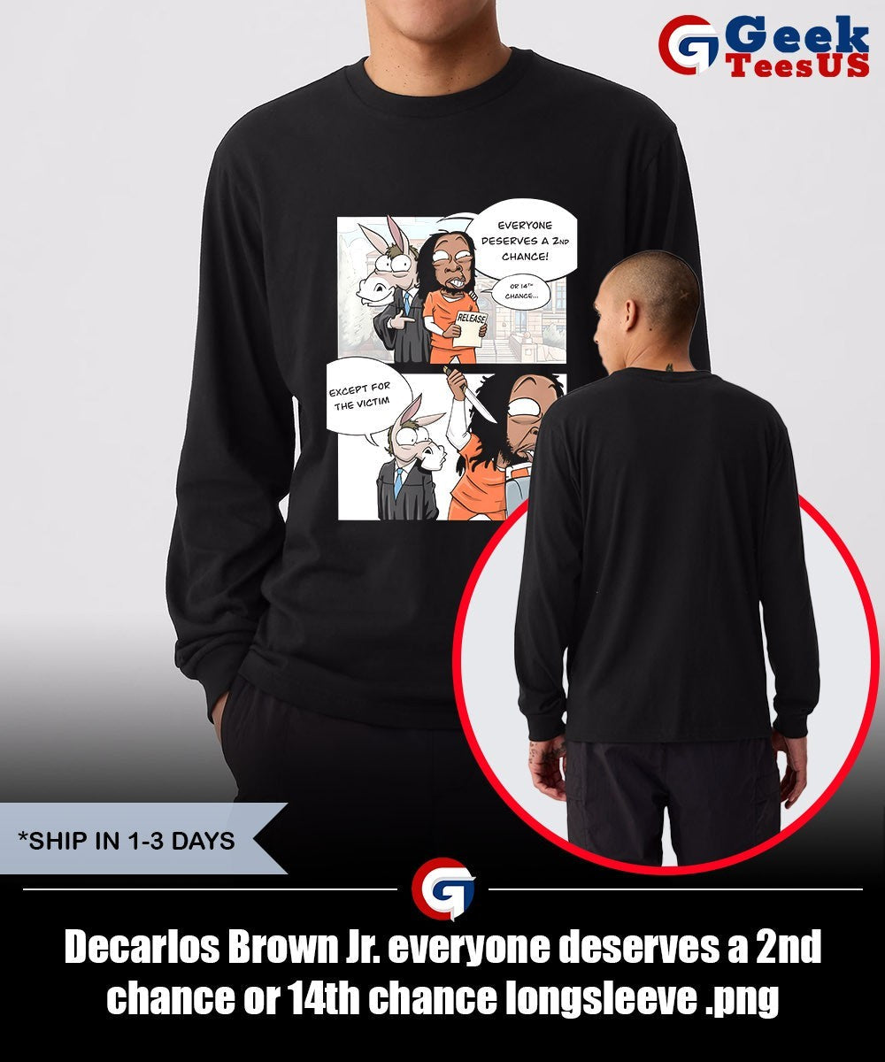 Decarlos Brown Jr. everyone deserves a 2nd chance or 14th chance shirt