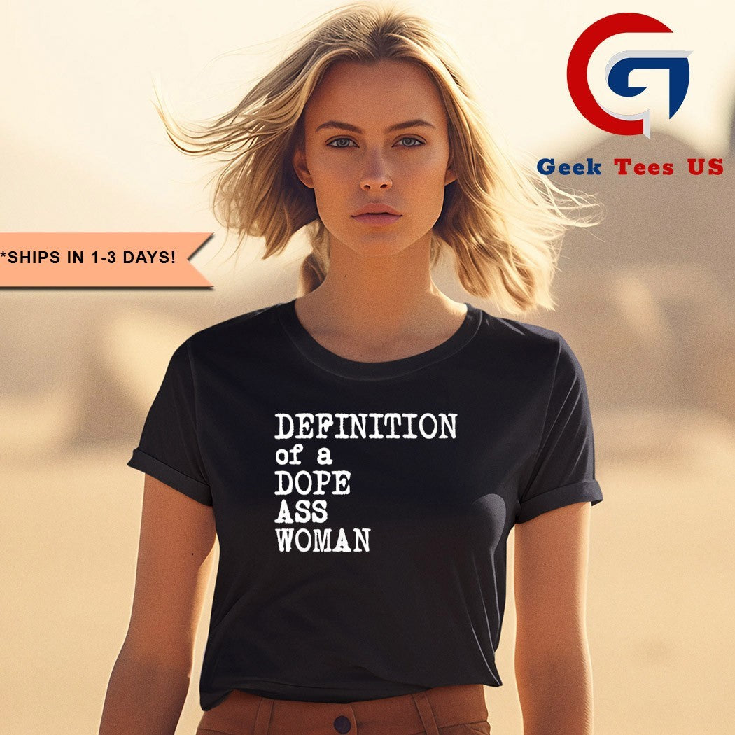 Definition of a dope ass woman shirt