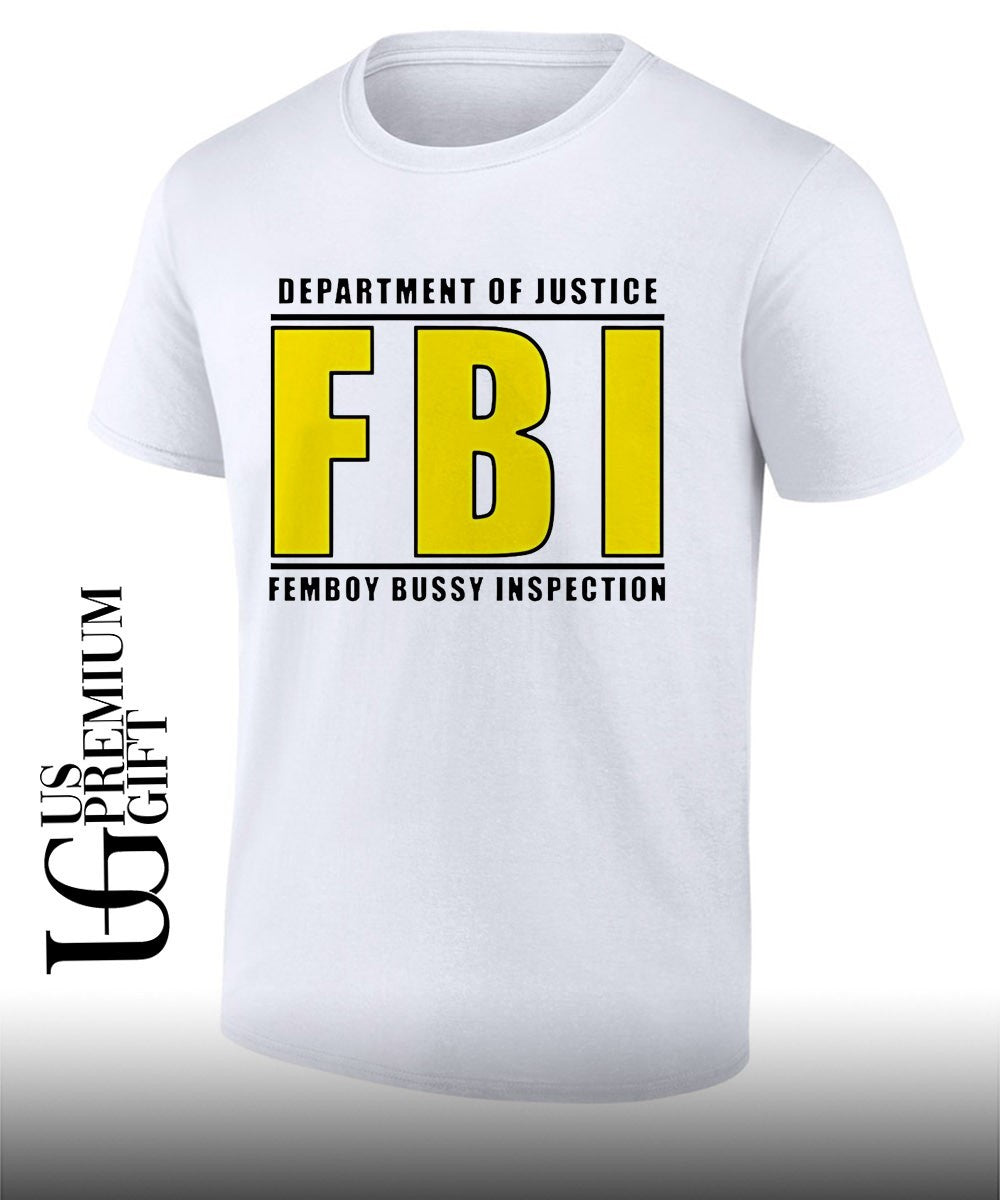 Department Of Justice FBI Femboy Bussy Inspection shirt