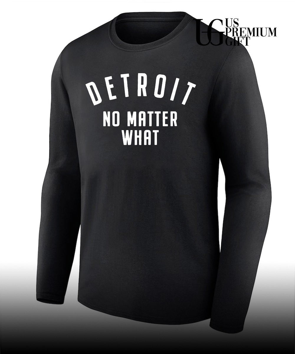 Detroit No Matter What shirt