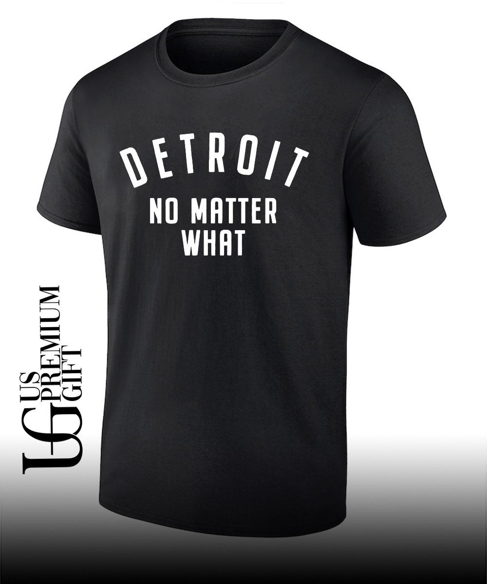 Detroit No Matter What shirt