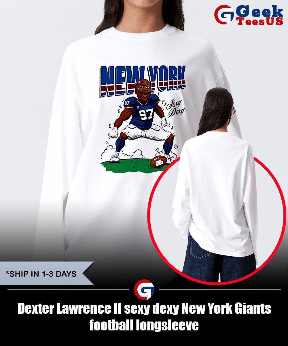 Dexter Lawrence II sexy dexy New York Giants football shirt
