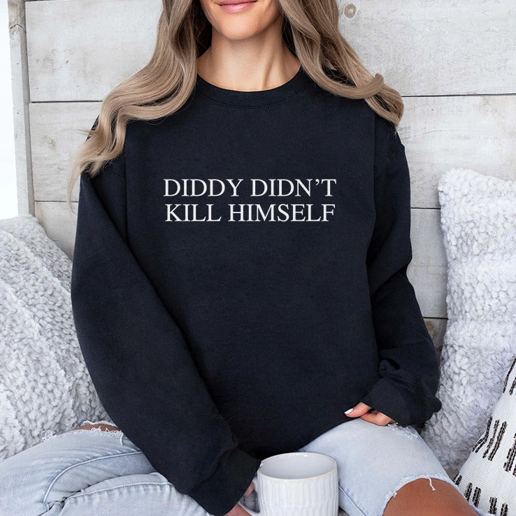 Diddy Didn’t Kill Himself T Shirt